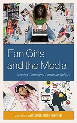 Fan Girls and the Media: Creating Characters, Consuming Culture