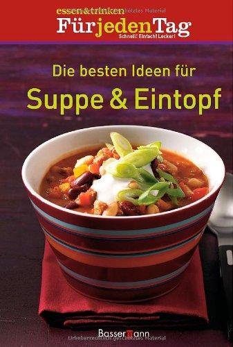 Die besten Ideen für Suppe & Eintopf