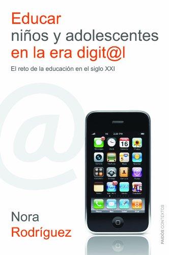 Educar niños y adolescentes en la era digital: El reto de la educación en el siglo XXI (Contextos)