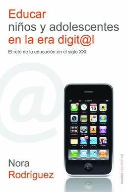 Educar niños y adolescentes en la era digital: El reto de la educación en el siglo XXI (Contextos)