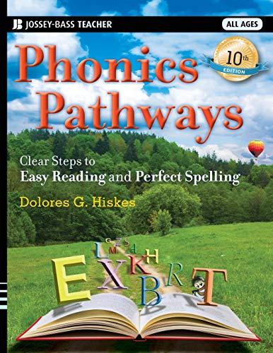 Phonics Pathways: Clear Steps to Easy Reading and Perfect Spelling, 10th Edition (Jossey-Bass Teacher)