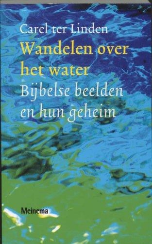 Wandelen over het water: bijbelse beelden en hun geheim