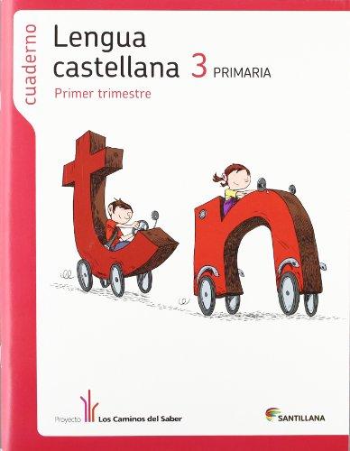 Proyecto Los Caminos del Saber, lengua castellana, 3 Educación Primaria. 1 trimestre. Cuaderno: Cuaderno lengua 3 trim.1