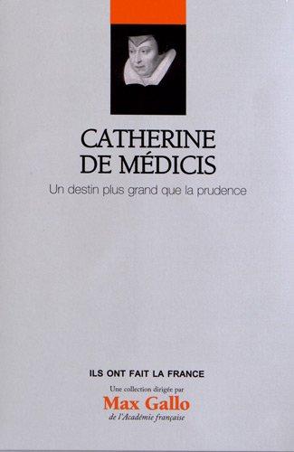 Catherine de Médicis : un destin plus grand que la prudence