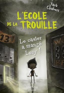 L'école de La Trouille. Vol. 2. Le casier a mangé Lucy !