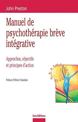 Manuel de psychothérapie brève intégrative : approches, objectifs et principes d'action