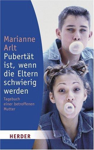 Pubertät ist, wenn die Eltern schwierig werden: Tagebuch einer betroffenen Mutter (HERDER spektrum)