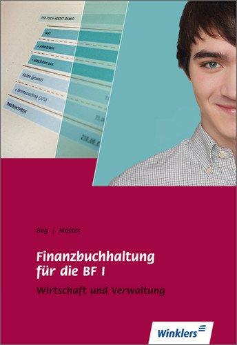 Finanzbuchhaltung für die BF I: Berufsfachschule I Rheinland-Pfalz: Finanzbuchhaltung: Schülerbuch, 4., überarbeitete Auflage, 2011: Wirtschaft und Verwaltung. BF I Rheinland-Pfalz