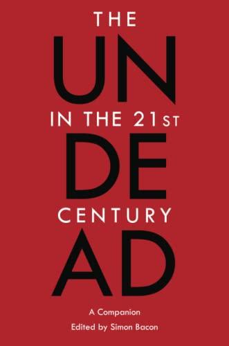 The Undead in the 21st Century: A Companion (Genre Fiction and Film Companions, Band 10)