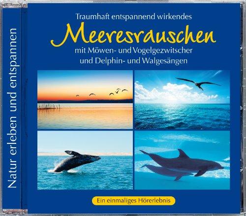 Meeresrauschen, Delphin- und Walgesänge, Möwen- und Vogelgezwitscher, CD Naturgeräusche Wasser, Meer