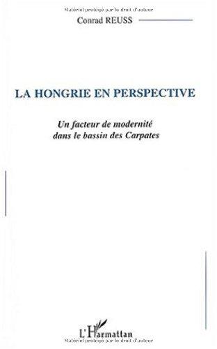 La Hongrie en perspective : un facteur de modernité dans le bassin des carpates