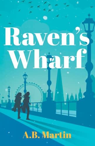 Raven's Wharf: An adventure story for 9-13 year olds (Sophie Watson Adventure Mystery Series, Band 3)