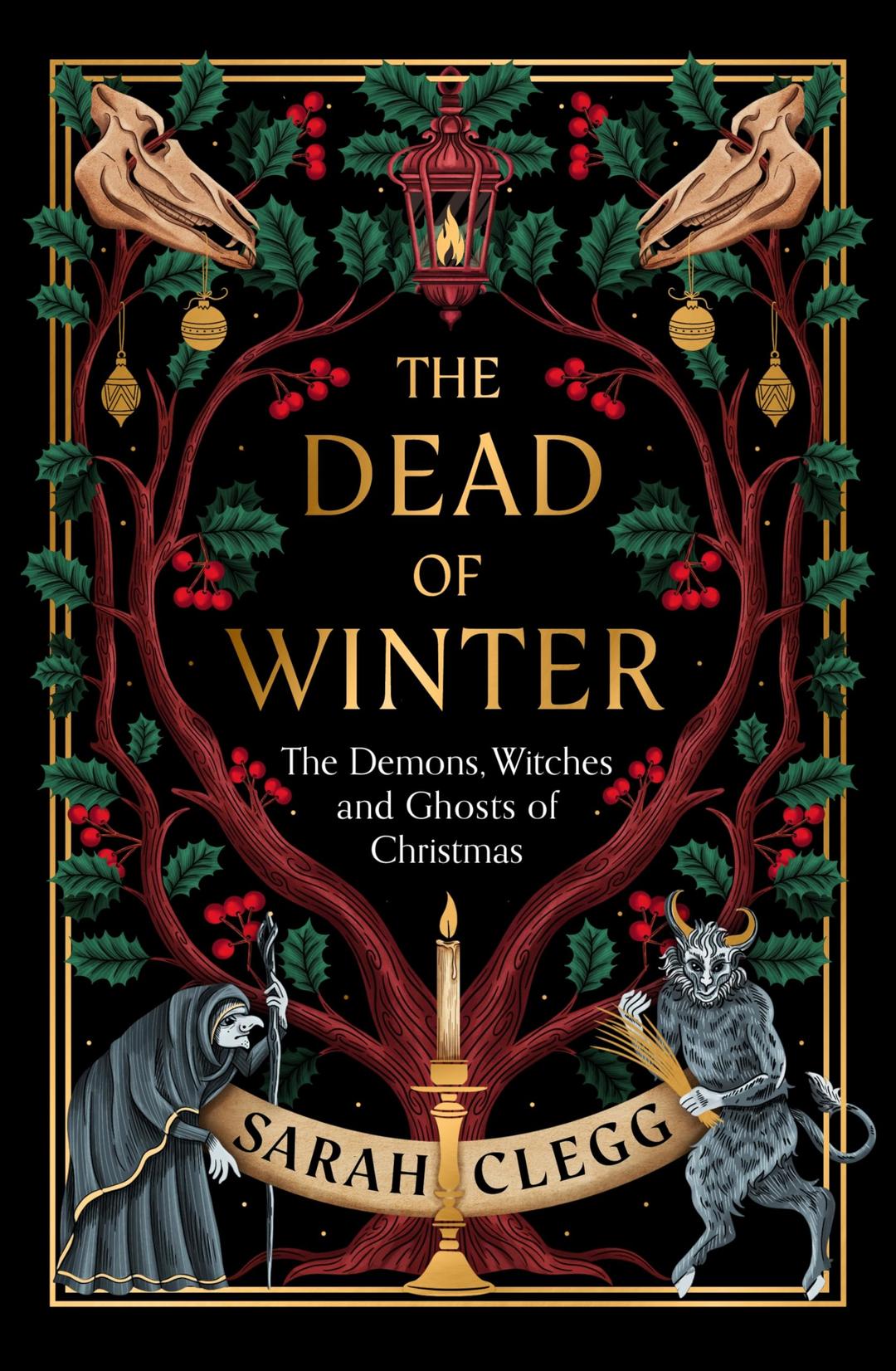 The Dead of Winter: The Demons, Witches and Ghosts of Christmas