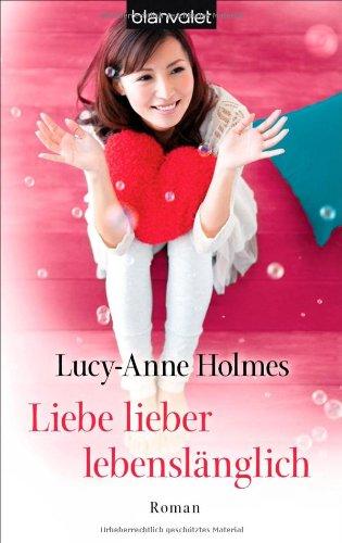 Liebe lieber lebenslänglich: Roman