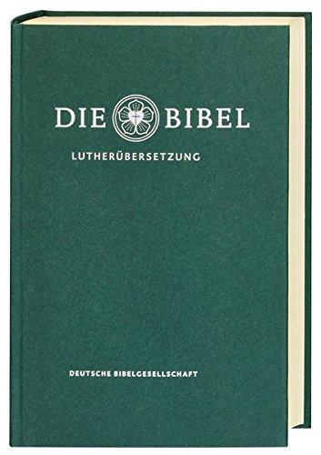 Die Bibel nach Martin Luthers Übersetzung - Lutherbibel revidiert 2017: Standardausgabe. Ohne Apokryphen