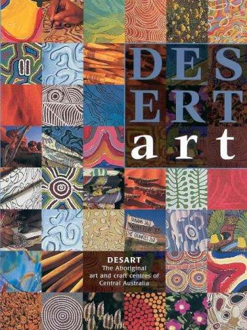 Desert Art: The Desart Directory of Central Australian Aboriginal Art and Craft Centres