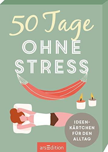 50 Tage ohne Stress. Ideenkärtchen für den Alltag