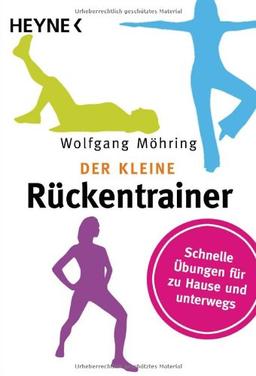 Der kleine Rückentrainer: Schnelle Übungen für zu Hause und unterwegs