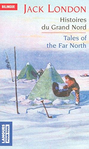 Histoires du Grand Nord. Tales of the Far North