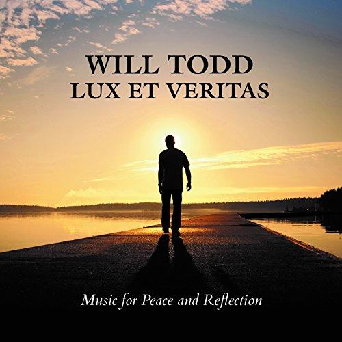 Todd: Lux et Veritas - Music for Peace and Reflection