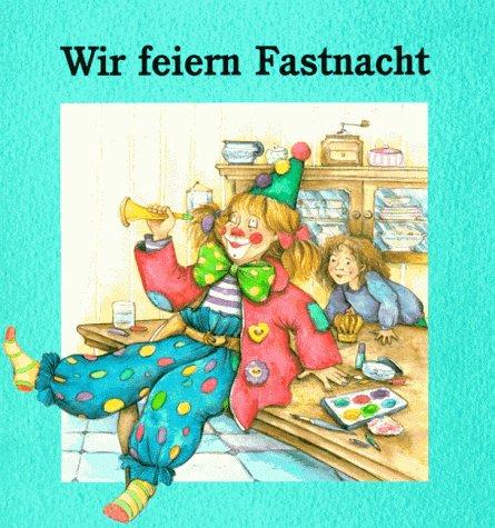 Wir feiern Fastnacht