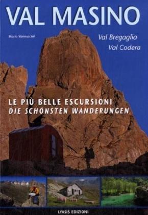 Val Masino. Le più belle escursioni. Ediz. italiana e tedesca