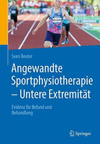 Angewandte Sportphysiotherapie - Untere Extremität: Evidenz für Befund und Behandlung