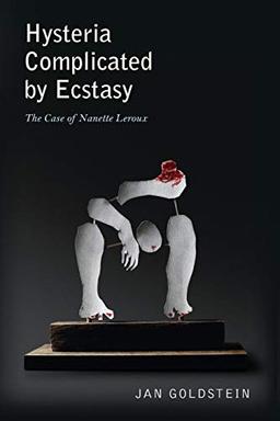 Hysteria Complicated by Ecstasy: The Case of Nanette Leroux