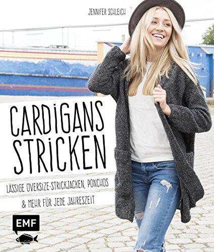 Cardigans stricken: Lässige Oversize-Strickjacken, Ponchos und mehr für jede Jahreszeit