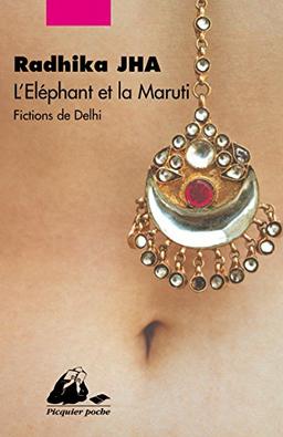 L'éléphant et la Maruti : fictions de Delhi