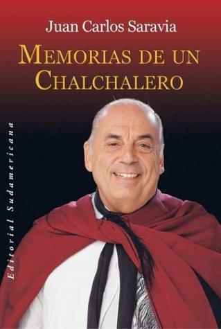 Memorias de un chalchalero / Memoirs of a Chalchalero