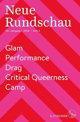 Neue Rundschau 2024/2: Glam / Performance / Drag / Critical Queerness / Camp