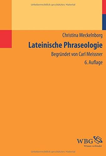 Lateinische Phraseologie: Begründet von Carl Meissner