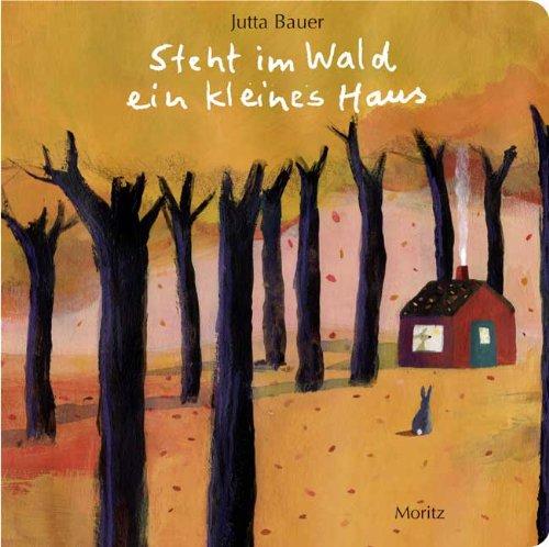 Steht im Wald ein kleines Haus: Pappbilderbuch