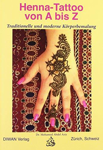 Henna-Tattoo von A bis Z: Traditionelle und moderne Körperbemalung