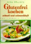 Glutenfrei kochen. Schnell und schmackhaft