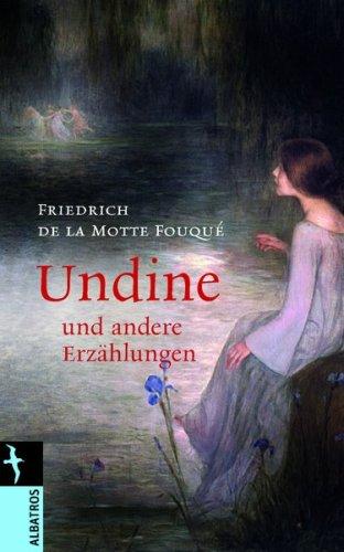 Undine: ... und andere Erzählungen