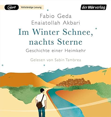 Im Winter Schnee, nachts Sterne. Geschichte einer Heimkehr