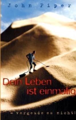 Dein Leben ist einmalig