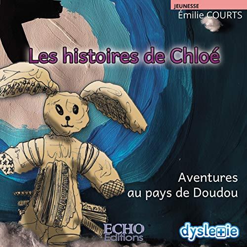 Les histoires de Chloé : Aventures au pays de Doudou