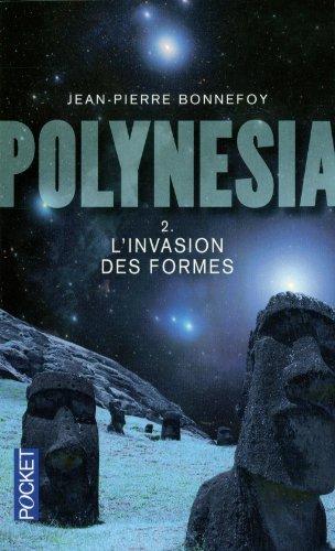 Polynesia. Vol. 2. L'invasion des formes