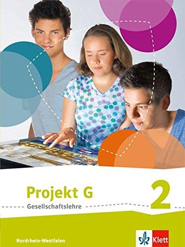 Projekt G Gesellschaftslehre 2. Ausgabe Nordrhein-Westfalen ab 2017: Schülerbuch Klasse 7/8 (Projekt G Gesellschaftslehre. Ausgabe für Nordrhein-Westfalen ab 2017)