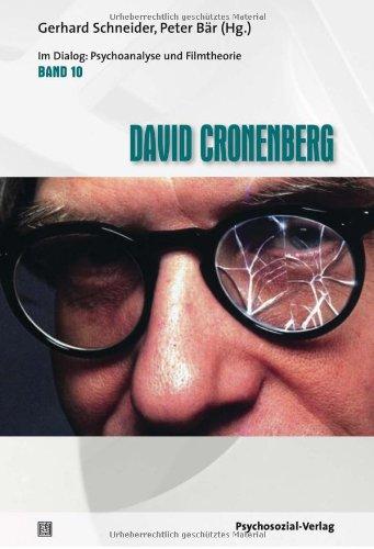 David Cronenberg: Im Dialog: Psychoanalyse und Filmtheorie Band 10