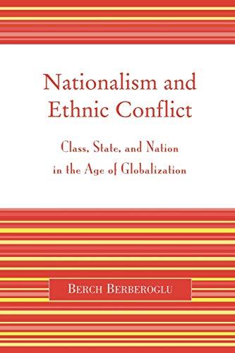 Nationalism and Ethnic Conflict: Class, State, and Nation in the Age of Globalization