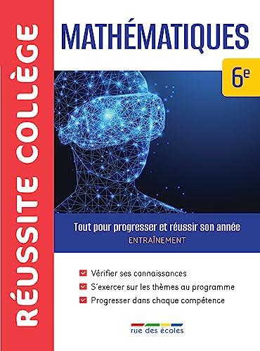 Mathématiques 6e : tout pour progresser et réussir son année : entraînement