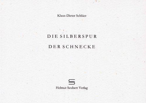 Die Silberspur der Schnecke: 4 x 10 Haikus vom Weg des Jahres