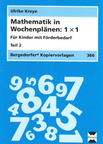 Mathematik in Wochenplänen: 1 x 1. Teil 1. Für Kinder mit Förderbedarf. (Lernmaterialien): TEIL 2