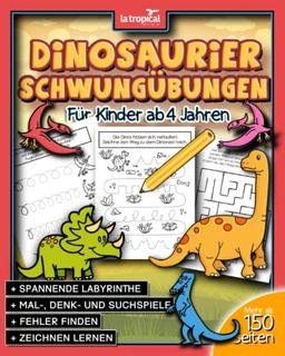 Dinosaurier Schwungübungen ab 4 Jahren: Mein Vorschulblock mit tollen Mal-, Denk- und Suchspielen, Fehler finden, fesselnden Labyrinthen und vielen ... für die Vorschule und Grundschule, Band 2)