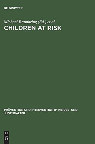 Children at Risk: Assessment, Longitudinal Research and Intervention (Prävention und Intervention im Kindes- und Jugendalter, Band 7)