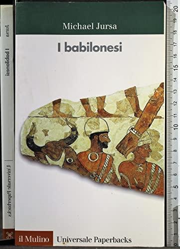 I babilonesi (Universale paperbacks Il Mulino, Band 520)